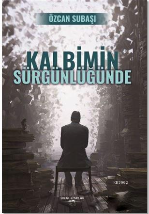 Kalbimin Sürgünlüğünde