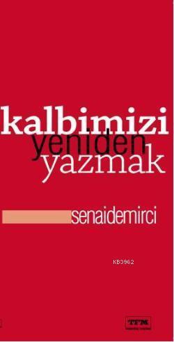 Kalbimizi Yeniden Yazmak