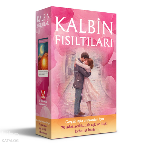 Kalbin Fısıltıları;Gerçek Aşkı Arayanlar için 70 Adet Açıklamalı Aşk ve İlişki Kehanet Kartı