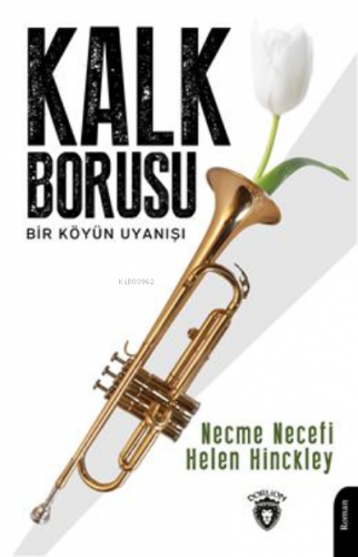 Kalk Borusu Bir Köyün Uyanışı