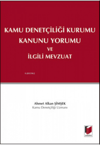 Kamu Denetçiliği Kurumu Kanunu Yorumu ve İlgili Mevzuat