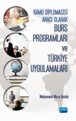 Kamu Diplomasisi Aracı Olarak;Burs Programları ve Türkiye Uygulamaları