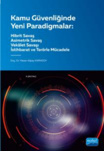 Kamu Güvenliğinde Yeni Paradigmalar ;Hibrit, Asimetrik ve Vekâlet Sava