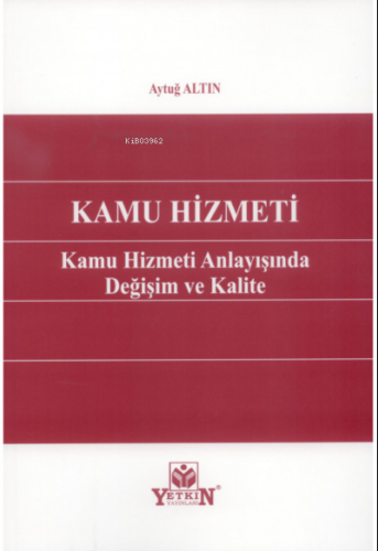 Kamu Hizmeti Kamu Hizmeti Anlayışında Değişim ve Kalite