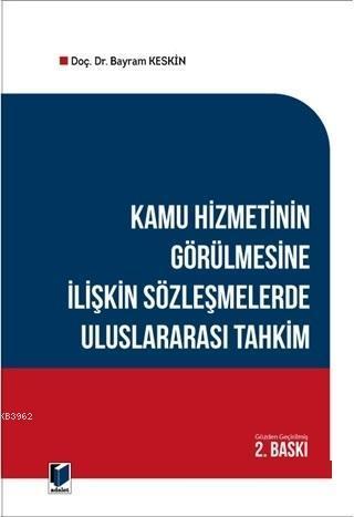 Kamu Hizmetinin Görülmesine İlişkin Sözleşmelerde Uluslararası TahkimK