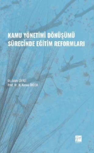 Kamu Yönetimi Dönüşümü Sürecinde Eğitim Reformları