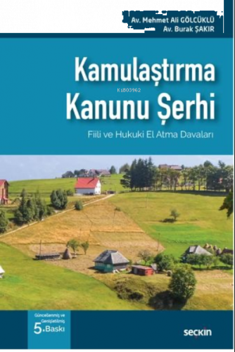 Kamulaştırma Kanunu Şerhi; Fiili ve Hukuki El Atma Davaları