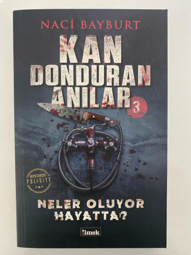 Kan Donduran Anılar 3;Neler Oluyor Hayatta