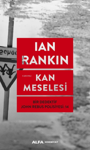 Kan Meselesi;Bir Dedektif John Rebus Polisiyesi 14