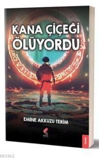 Kana Çiçeği Ölüyordu