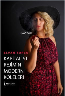 Kapitalist Rejimin Modern Köleleri