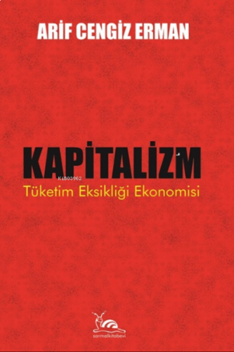 Kapitalizm & Tüketim Eksikliği Ekonomisi