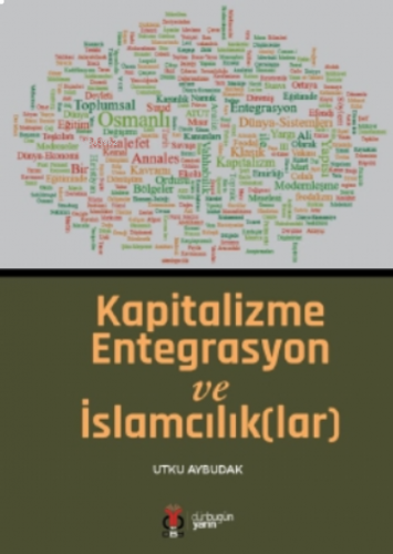 Kapitalizme Entegrasyon ve İslamcılık(lar)