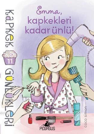 Kapkek Günlükleri 11 - Emma, Kapkekleri Kadar Ünlü!