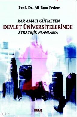 Kar Amacı Gütmeyen Devlet Üniversitelerinde Stratejik Planlama