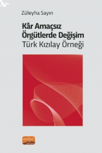 Kâr Amaçsız Örgütlerde Değişim: Türk Kızılay Örneği