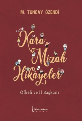 Kara Mizah Hikayeler Öfkeli ve İl Başkanı