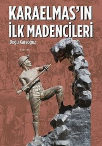 Karaelmas'ın İlk Madencileri