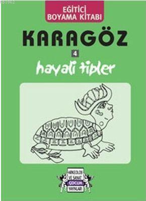 Karagöz 4 - Hayali Tipler; Eğitici Boyama Kitabı