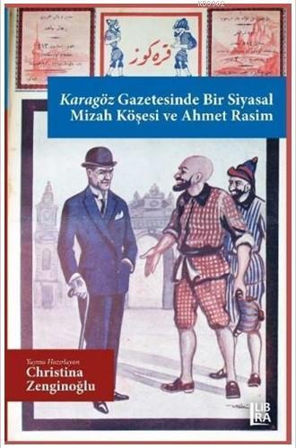 Karagöz Gazetesinde Bir Siyasal Mizah Köşesi ve Ahmet Rasim