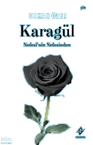 Karagül;Nefesi'nin Nefesinden