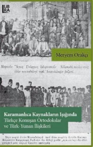 Karamanlıca Kaynakların Işığında Türkçe Konuşan Ortodokslar ve Türk-Yu