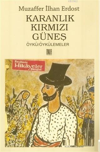 Karanlık Kırmızı Güneş Öykü/ Öykülemeler