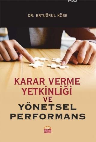 Karar Verme Yetkinliği ve Yönetsel Performans