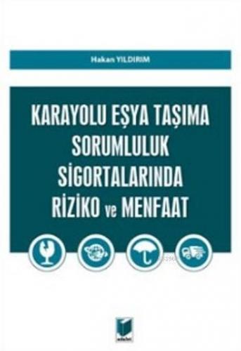 Karayolu Eşya Taşıma Sorumluluk Sigortalarında Riziko ve Menfaat