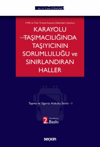 Karayolu Taşımacılığında Taşıyıcının Sorumluluğu ve Sınırlandıran Hall