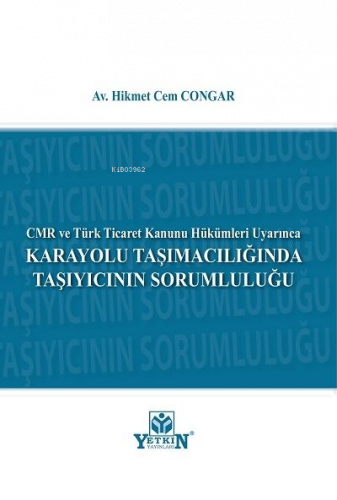 Karayolu Taşımacılığında Taşıyıcının Sorumluluğu