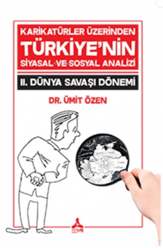 Karikatürler Üzerinden Türkiye'nin Siyasal ve Sosyal Analizi 2. Dünya 