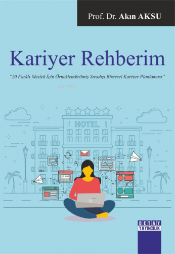 Kariyer Rehberim 20 Farklı Meslek İçin Örneklendirilmiş Sıradışı Birey