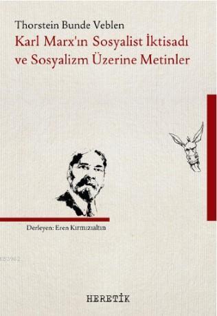 Karl Marx'ın Sosyalist İktisadı ve Sosyalizm Üzerine Metinler