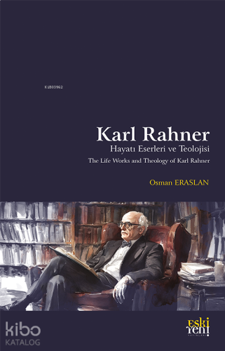 Karl Rahner Hayatı, Eserleri ve Teolojisi