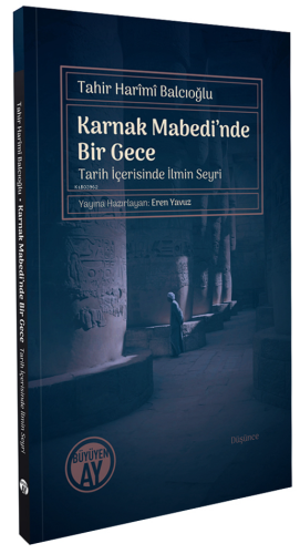 Karnak Mabedi’nde Bir Gece;-Tarih İçerisinde İlmin Seyri-