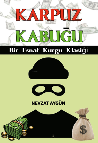 Karpuz Kabuğu;Bir Esnaf Kurgu Klasiği