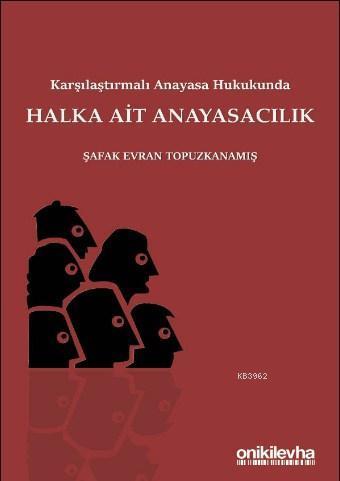 Karşılaştırmalı Anayasa Hukukunda Halka Ait Anayasacılık