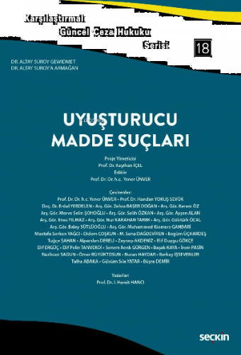 Karşılaştırmalı Güncel Ceza Hukuku Serisi 18 Uyuşturucu Madde Suçları;