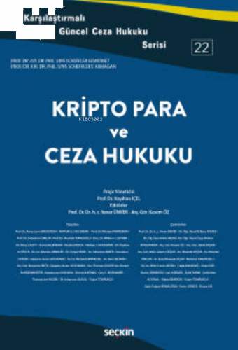 Karşılaştırmalı Güncel Ceza Hukuku Serisi 22;Kripto Para ve Ceza Hukuk