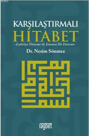 Karşılaştırmalı Hitabet Cahiliye Dönemi ile İslam'ın İlk Dönemi