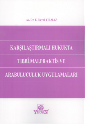 Karşılaştırmalı Hukukta Tıbbi Malpraktis ve Arabuluculuk Uygulamaları