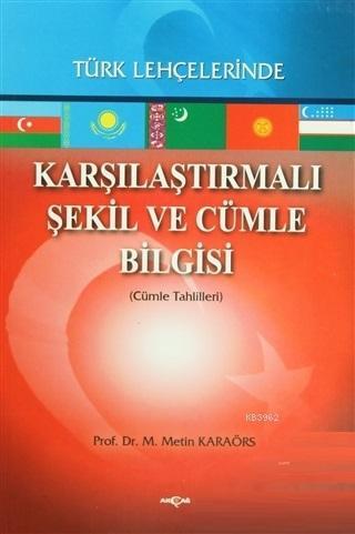 Karşılaştırmalı Şekil ve Cümle Bilgisi Türk Lehçelerinde