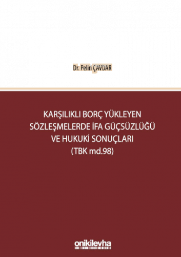 Karşılıklı Borç Yükleyen Sözleşmelerde İfa Güçsüzlüğü ve Hukuki Sonuçl