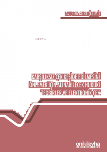 Karşılıksız Çek Keşide Edilmesini Önlemek İçin Alınabilecek Hukuki Ted