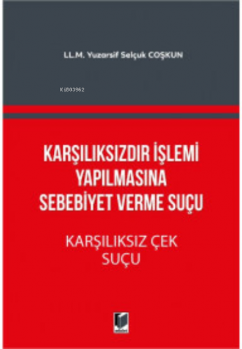 Karşılıksızdır İşlemi Yapılmasına Sebebiyet Verme Suçu - Karşılıksız Ç