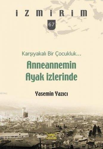 Karşıyakalı Bir Çocukluk Anneannemin Ayak İzleri