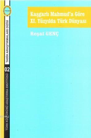 Kaşgarlı Mahmud'a Göre XI. Yüzyılda Türk Dünyası