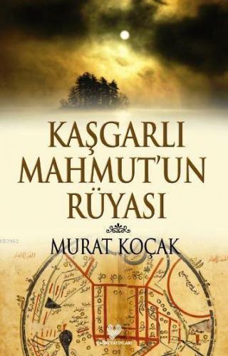 Kaşgarlı Mahmut'un Rüyası