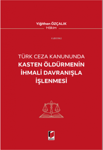 Kasten Öldürmenin İhmali Davranışla İşenmesi